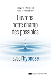 Ouvrons notre champ des possibles avec l'hypnose